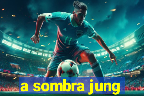 a sombra jung